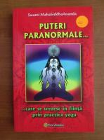 Swami MahasiddhaAnanda - Puteri paranormale care se trezesc in fiinta prin practicarea yoga