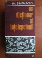Anticariat: Theofil Simenschy - Un dictionar al intelepciunii