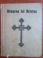 Toma Chiricuta - Urmarea lui Hristos