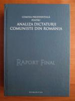 Vladimir Tismaneanu - Raport final. Comisia prezidentiala pentru analiza dictaturii comuniste din Romania