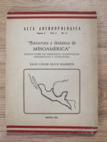 Acta Anthropologica, Epoca 2, Vol. 1, No. 3. Estructura y dinamica de Mesoamerica