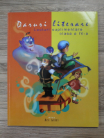 Adina Grigore - Daruri literare. Lecturi suplimentare, clasa a IV-a