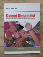 Adrian Ibis - Caietul dirigintelui. Strategii, metode si tehnici in consilierea elevului