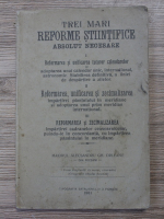 Alecsandru Gh. Orleanu - Trei mari reforme stiintifice absolut necesare (1910)