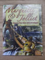 Alexander Zelenyi - Marquette and Jolliet. Quest for the Mississippi