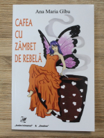 Ana Maria Gibu - Cafea cu zambet de rebela