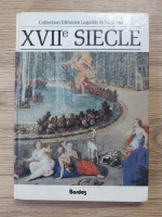 Andre Lagarde, Laurent Michard - XVIIe siecle. Anthologie et histoire litteraire