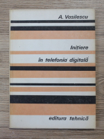 Andrei Vasilescu - Initiere in telefonia digitala
