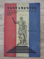 Aquilius Maior - Testamentul Imparatului Traian, intemeietorul poporului roman (Cluj, luna ianuarie, 1929)