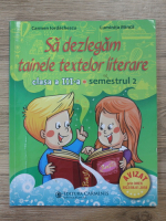 Carmen Iordachescu, Luminita Minca - Sa dezlegam tainele textelor literare, clasa a III-a, semestrul II
