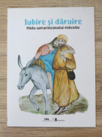 Cristian Bolos, Nicoleta Truta - Iubire si daruire. Pilda samarineanului milostiv