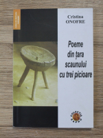 Cristina Onofre - Poeme din tara scaunului cu trei picioare
