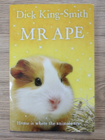 Dick King Smith - Mr Ape. Home is where the animals are
