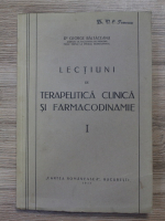 Dr George Baltaceanu - Lectiuni de terapeutica clinica si farmacodinamie (volumul 1)