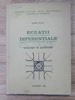 Eliferie Rogai - Ecuatii diferentiale. Exercitii si probleme