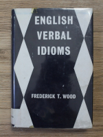 Frederick T. Wood - English verbal idioms