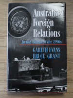 Gareth Evans - Australia's foreign relations. In the World of the 1990s