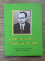 Gheorghe Deaconu - Un marginean de Valcea, Vartolomei Todeci
