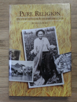 Glen L. Rudd - Pure religion. The story of church Welfare since 1930
