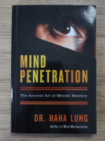 Haha Lung - Mind penetration. The ancient art of mental mastery 
