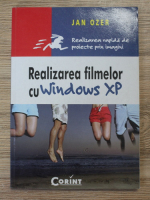Jan Ozer - Realizarea filmelor cu Windows XP