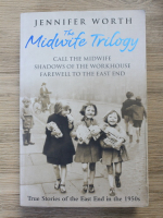 Jennifer Worth - The midwife trilogy