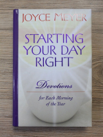 Joyce Meyer - Starting your day right. Devotions for each morning for each morning of the year