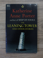 Katherine Anne Porter - The leaning tower and other stories