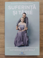 Katherine Wolf, Jay Wolf - Suferinta si tarie
