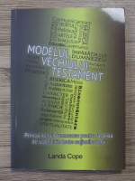 Landa Cope - Modelul Vechiului Testament. Principiile lui Dumnezeu pentru facerea de ucenici in toate natiunile lumii