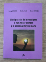 Lenus Gurguta - Ghid practic de investigare a functiilor psihice si a personalitatii umane