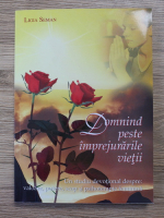 Ligia Seman - Domnind peste imprejurarile vietii