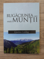 Lindsay Gordon - Rugaciunea care muta muntii