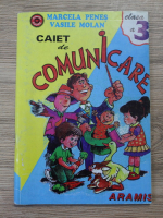 Marcela Penes, Vasile Molan - Caiet de comunicare, clasa a III-a