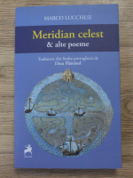 Marco Lucchesi - Meridian celest si alte poeme (editie bilingva)