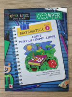 Maria Zaharia - Matematica. Caiet pentru timpul liber, clasa I