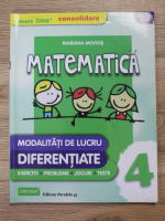 Mariana Mogos - Matematica. Modalitati de lucru diferentiate, clasa a IV-a