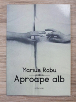 Marius Robu - Aproape alb