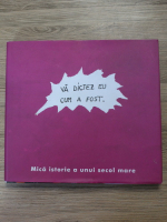 Mica istorie a unui secol mare