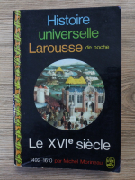 Michel Morineanu - Histoire universelle Larousse de poche. Le XVI siecle