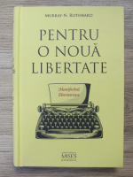 Murray Newton Rothbard - Pentru o noua libertate