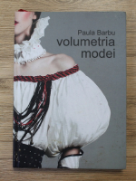 Paula Barbu - Volumetria modei