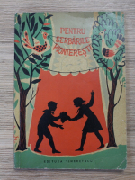 Pentru serbarile pionieresti. Poezii, cintece, jocuri, ghicitori, piese de teatru, dansuri