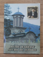 Petre Bardasu - Studii de istorie