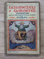 Petre Dulfu - Dumnezeu si oamenii, povestiri dupa Sfanta Scriptura a Vechiului Testament (1928)