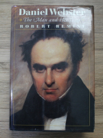 Robert V. Remini - Daniel Webster. The man and his time