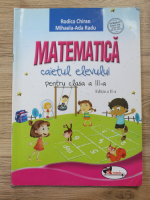 Rodica Chiran - Matematica. Caietul elevului pentru clasa a III-a