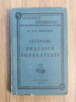 Sfantul Ioan Hrisostom - Cuvantari la praznice imparatesti (1942)