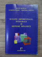 Silviu Sburlan, Daniela Luminita Barbu, Cristinel Mortici - Ecuatii diferentiale, integrale si sisteme dinamice