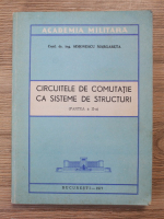 Simionescu Margareta - Circuitele de comutatie ca sisteme de structuri (partea a II-a)